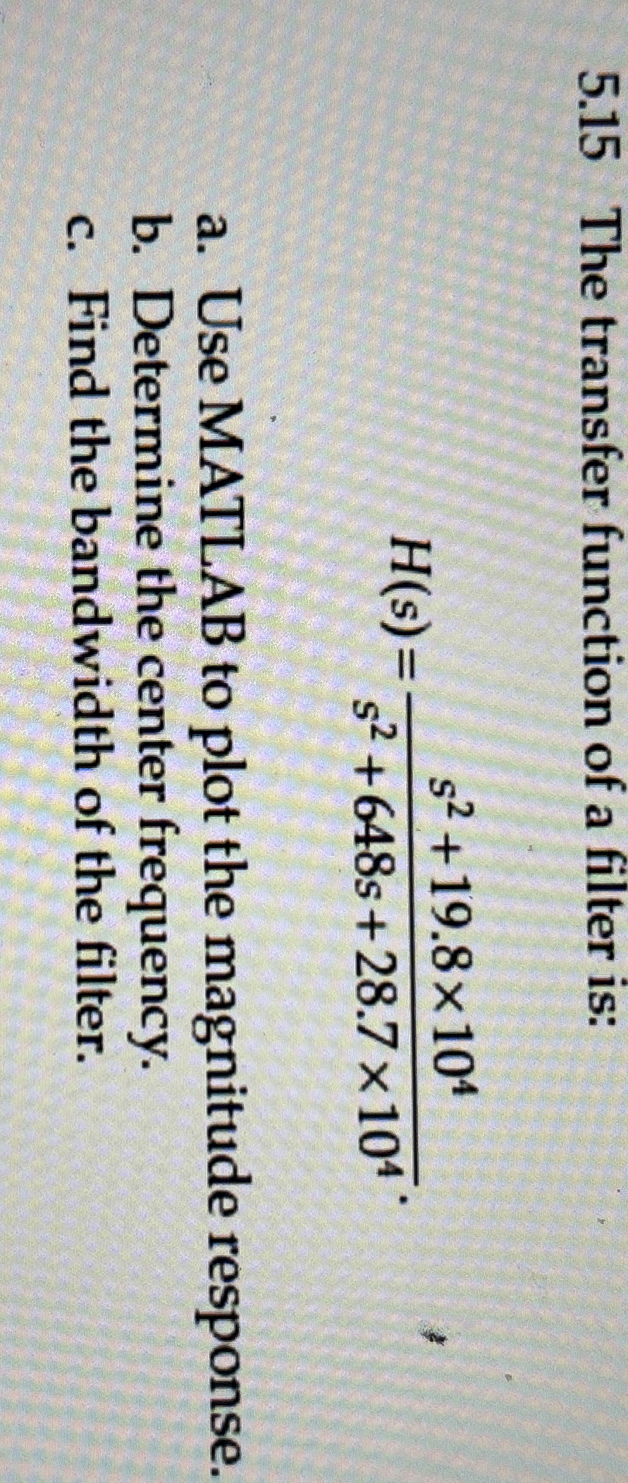 **IN MATLAB WITHOUT TF FUNCTION**5.15 ﻿The transfer | Chegg.com