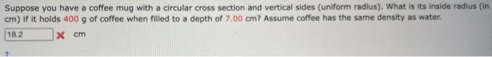 Suppose you have a coffee mug with a circular cross section and vertical sides (uniform radius). What is its inside radius (i