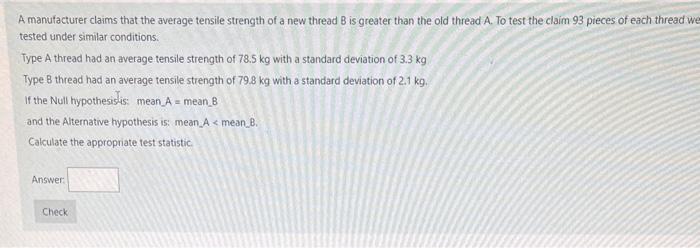 Solved A manufacturer claims that the average tensile | Chegg.com