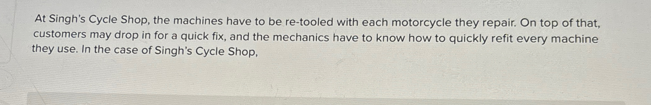 Solved At Singh's Cycle Shop, the machines have to be | Chegg.com