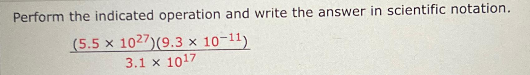 Solved Perform the indicated operation and write the answer | Chegg.com