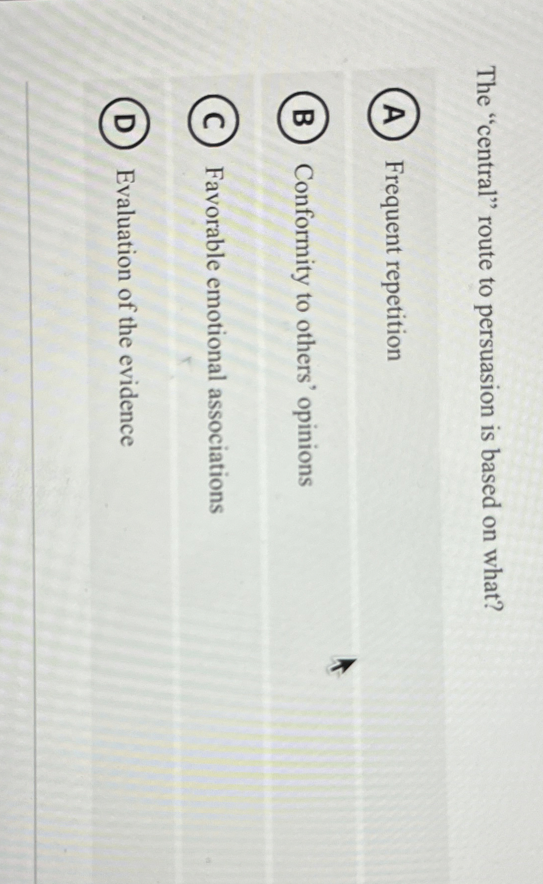 Solved The "central" route to persuasion is based on | Chegg.com