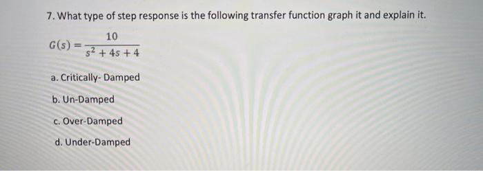 Solved 7. What type of step response is the following | Chegg.com