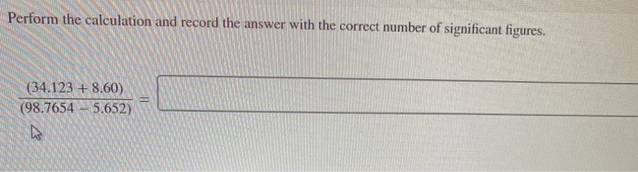 Solved Perform The Calculation And Record The Answer With 