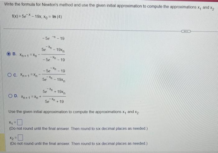 Solved Write the formula for Newton's method and use the | Chegg.com