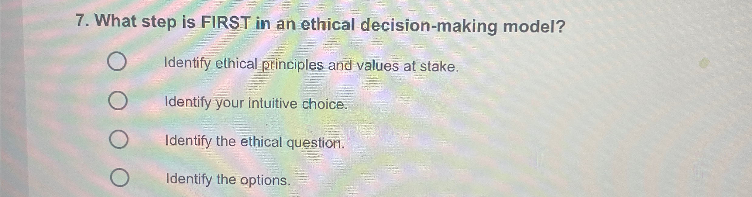 Solved What step is FIRST in an ethical decision-making | Chegg.com