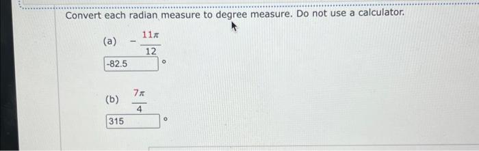 Solved Convert each radian measure to degree measure. Do not | Chegg.com