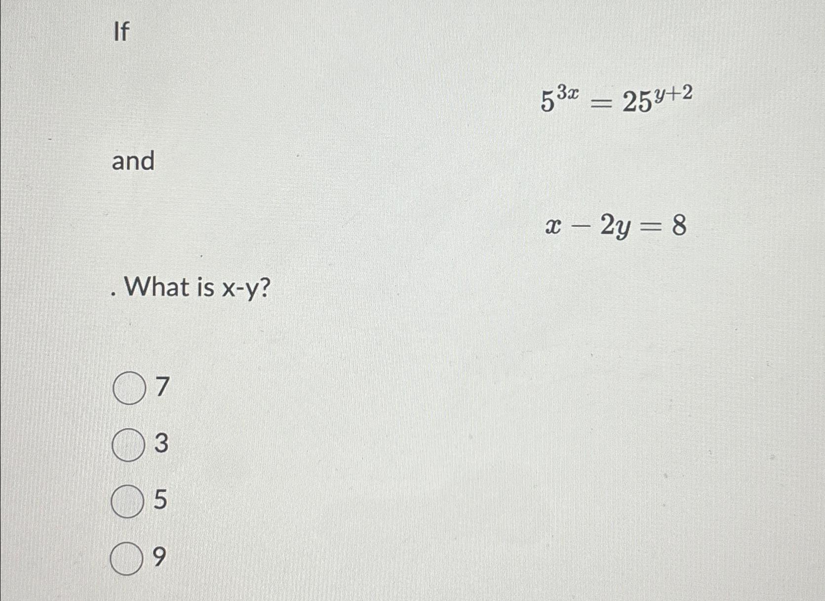 solved-if53x-25y-2andx-2y-8what-is-x-y-7359-chegg