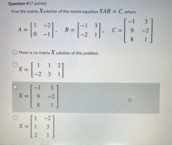 Solved Question 4 (7 points) Find the matrix X solution of | Chegg.com