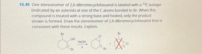 Solved 10.49 One stereoisomer of 2,6-dibromocyclohexanol is | Chegg.com