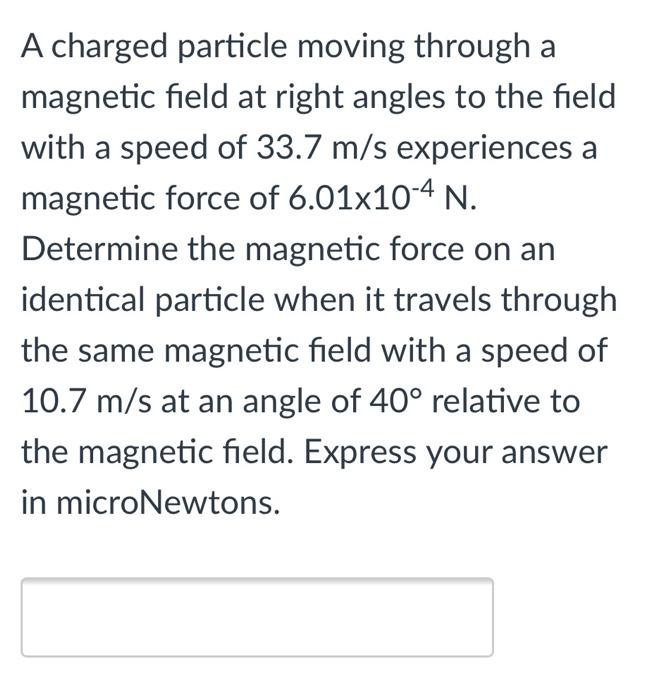 Solved A charged particle moving through a magnetic field at | Chegg.com