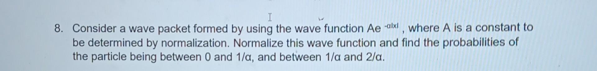 Solved Consider a wave packet formed by using the wave | Chegg.com