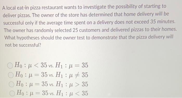 Solved A local eat-in pizza restaurant wants to investigate | Chegg.com