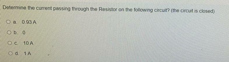 Solved Determine the current passing through the Resistor on | Chegg.com