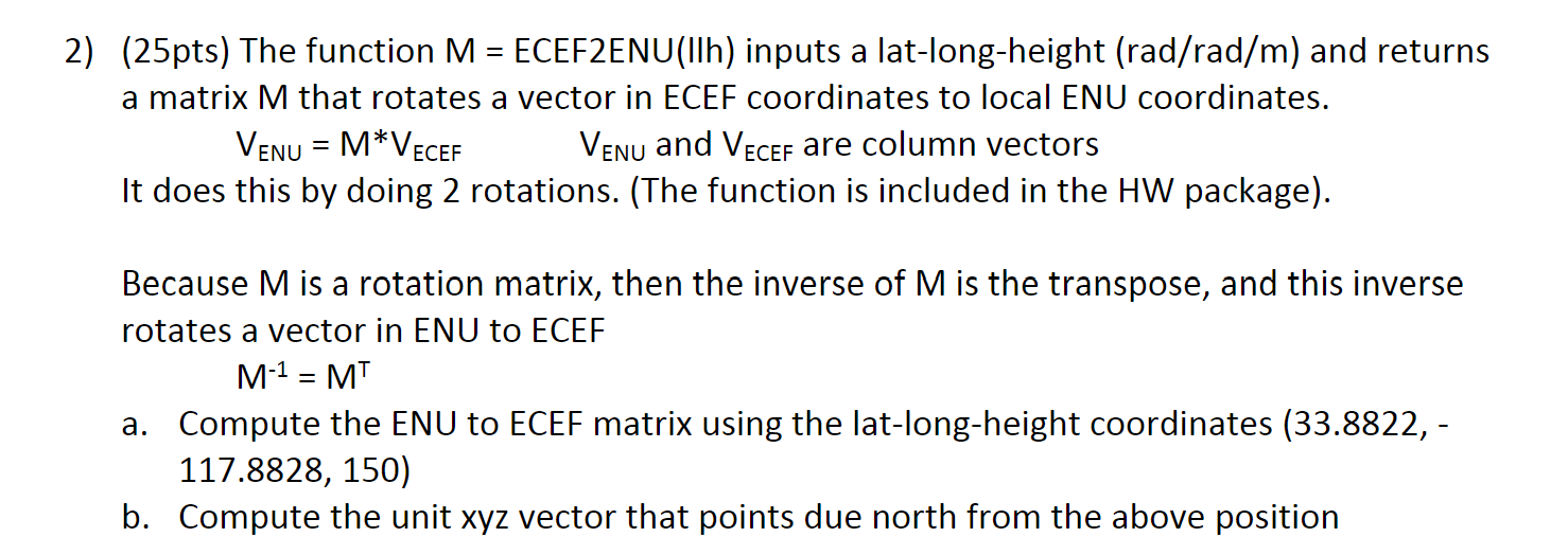 Solved (25pts) ﻿The function M=ECEF2ENU (Ilh) ﻿inputs a | Chegg.com