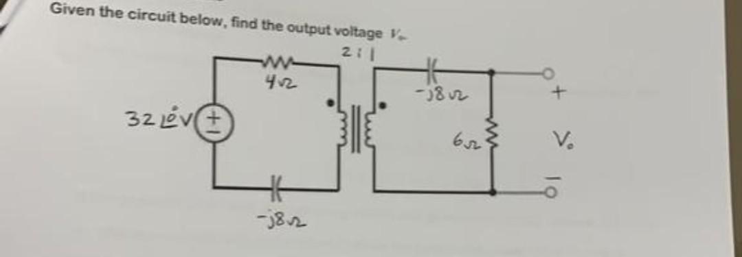 Solved Given The Circuit Below, Find The Output Voltage V. | Chegg.com