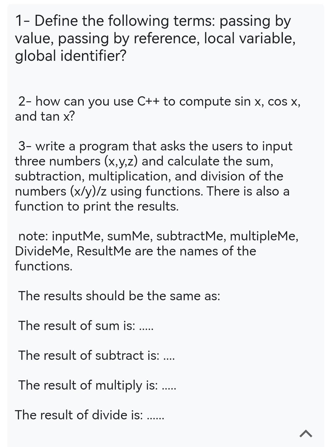 Solved 1- Define The Following Terms: Passing By Value, | Chegg.com