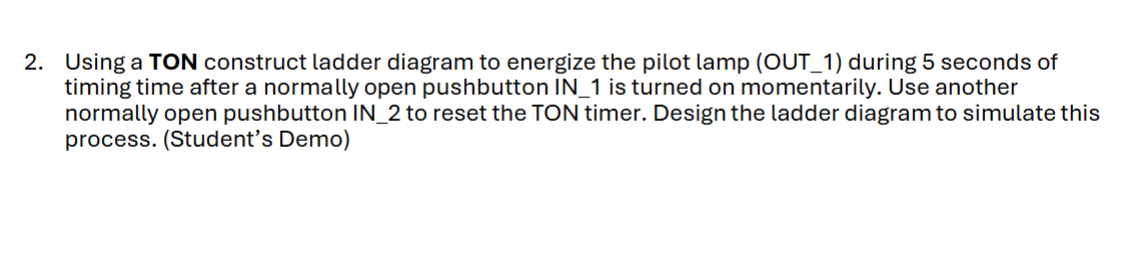 Ton Diagram Solved 2. Using a TON construct ladder diagram to energize | Chegg.com