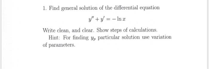 Solved 1. Find general solution of the differential equation | Chegg.com