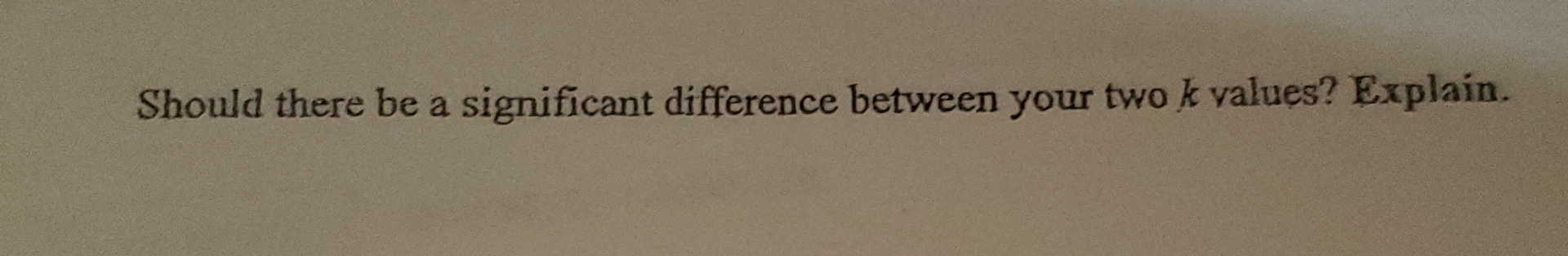 Solved Should there be a significant difference between your | Chegg.com