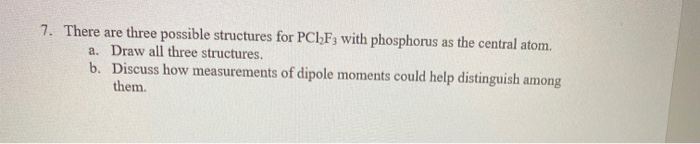 Solved 7. There are three possible structures for PCI F3 | Chegg.com