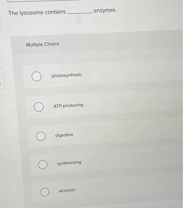 Solved The lysosome contains enzymes. Multiple Choice