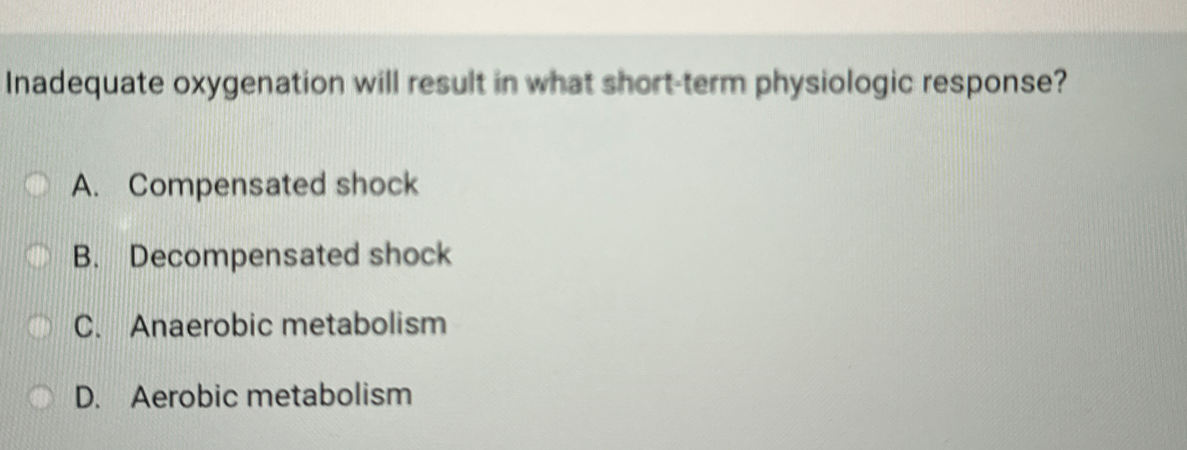 Solved Inadequate oxygenation will result in what shortterm