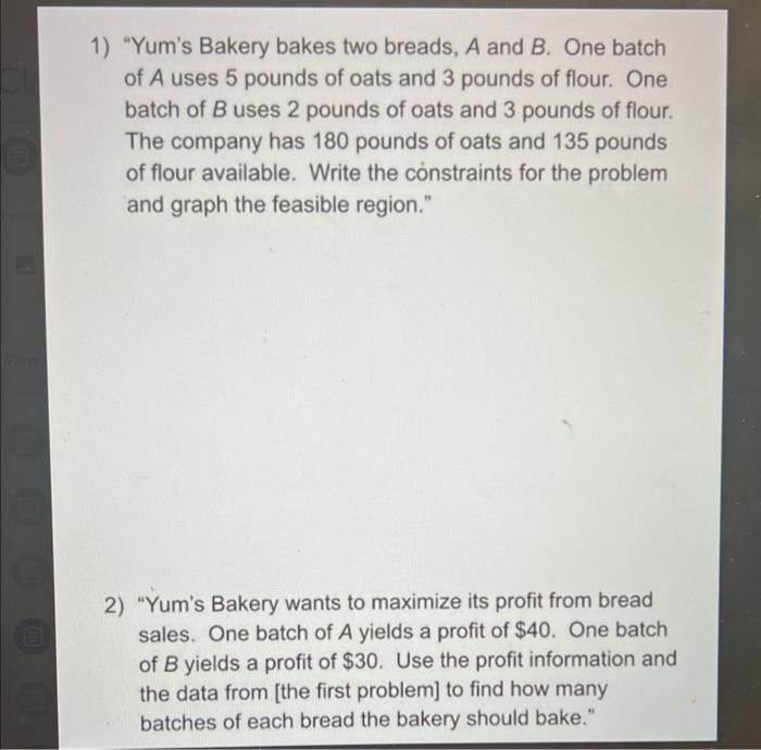 Solved 1) "Yum's Bakery Bakes Two Breads, A And B. One Batch | Chegg.com