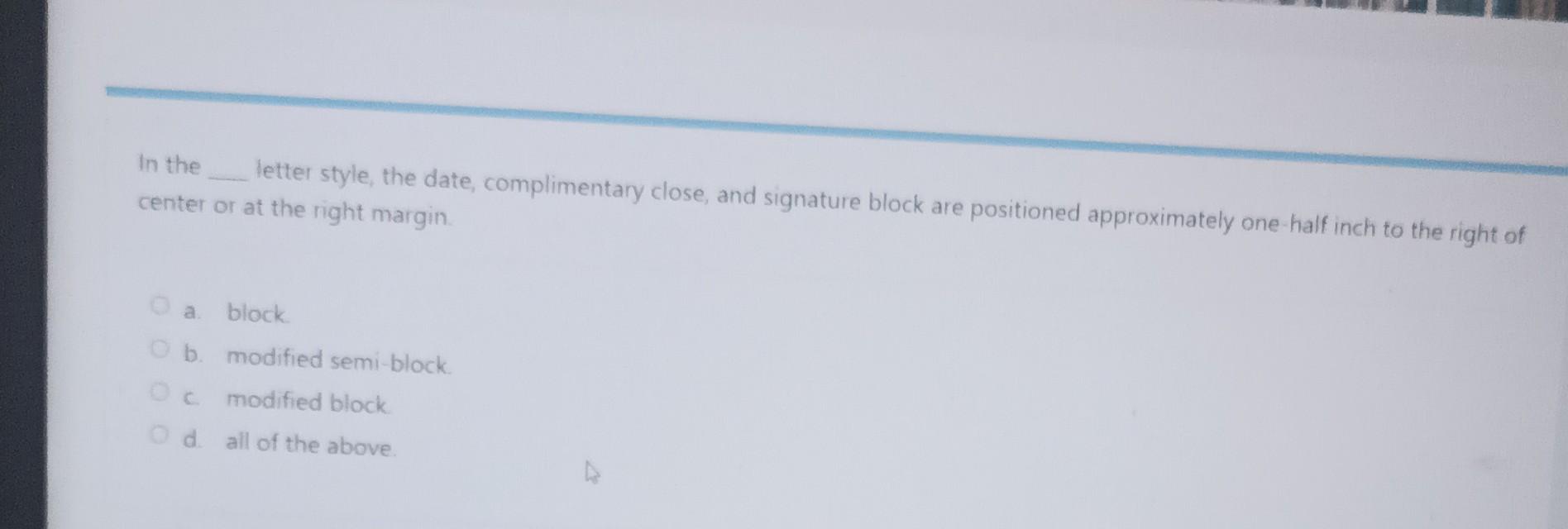 In the letter style, the date, complimentary close, and signature block are positioned approximately one half inch to the rig