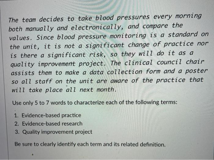 The team decides to take blood pressures every morning both manually and electronically, and compare the values. Since blood