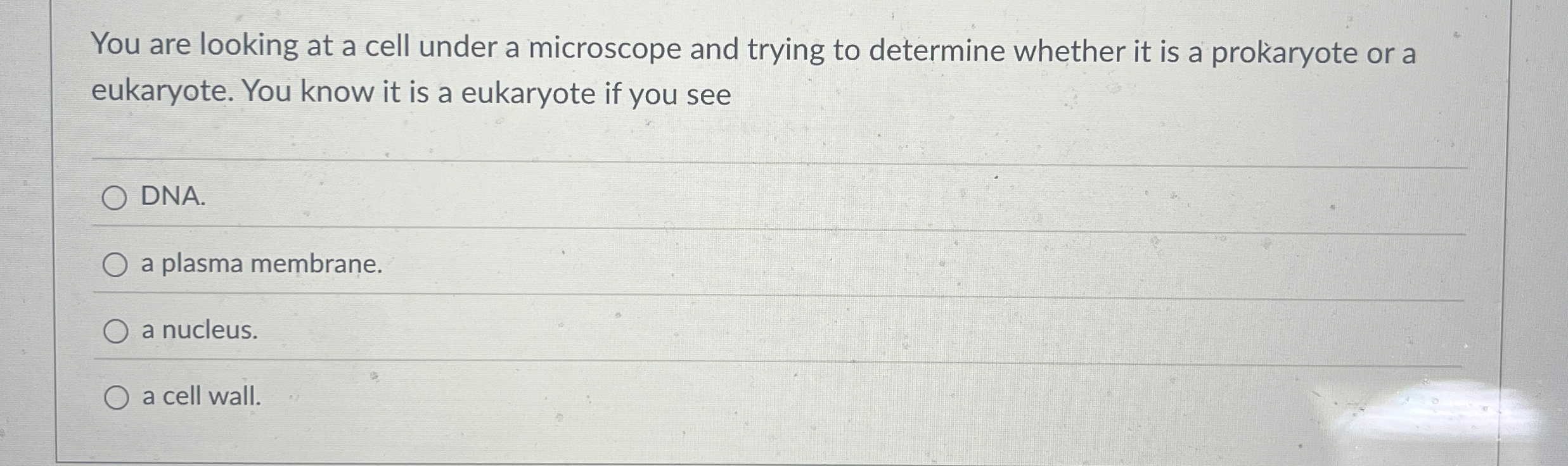 Solved You are looking at a cell under a microscope and | Chegg.com