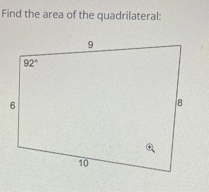 Solved Find the area of the quadrilateral: 9 92° 6 18 6 10 | Chegg.com