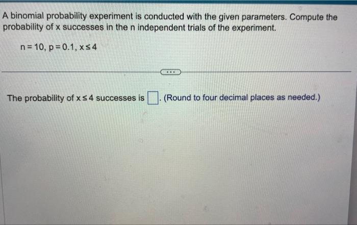 Solved A Binomial Probability Experiment Is Conducted With | Chegg.com