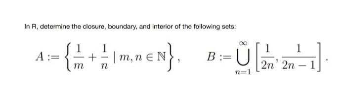 Solved In R, determine the closure, boundary, and interior | Chegg.com
