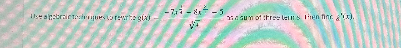 Solved Use algebraic techniques to rewrite | Chegg.com