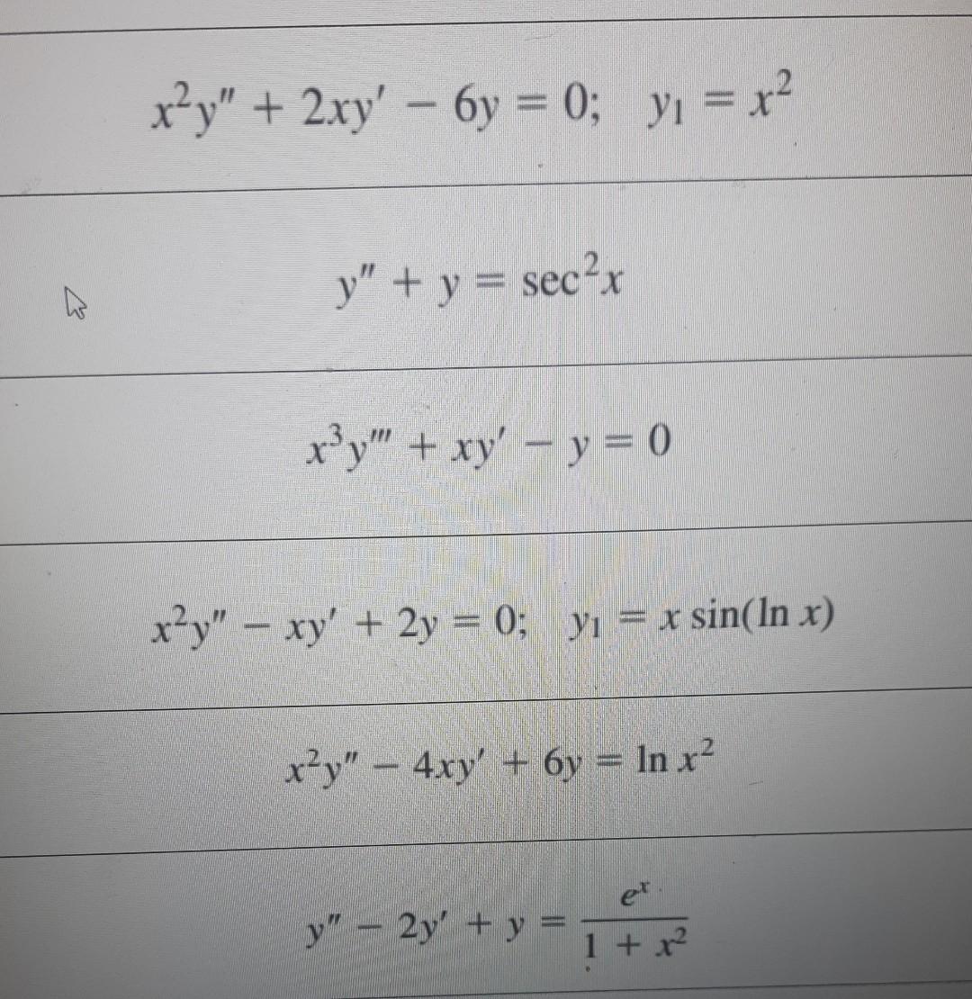 Solved X2y′′ 2xy′−6y 0 Y1 X2 Y′′ Y Sec2x X3y′′′ Xy′−y 0