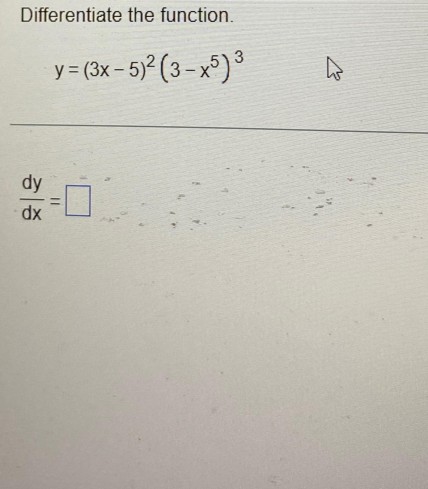 Solved Differentiate The Function Y 3x 5 2 3 X5 3dydx