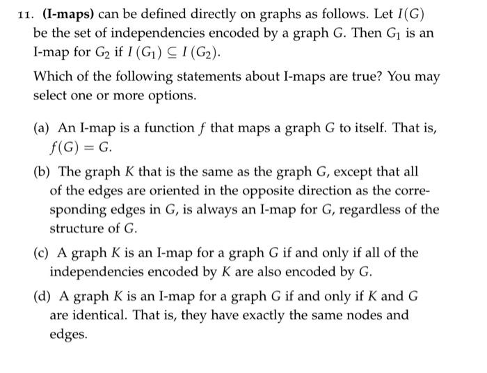 Solved 11. (I-maps) Can Be Defined Directly On Graphs As | Chegg.com