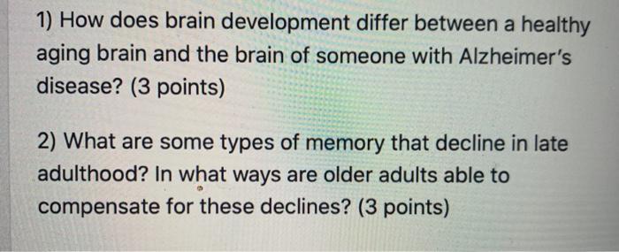 Solved 1) How does brain development differ between a | Chegg.com