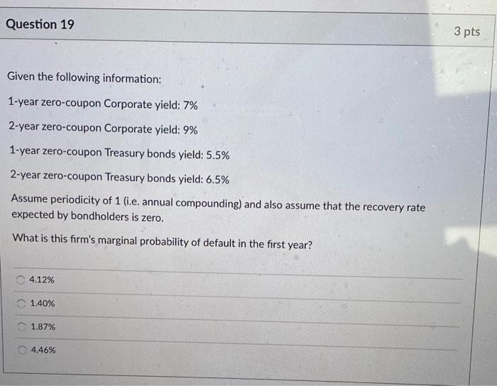 Solved Question 19 3 pts Given the following information: | Chegg.com