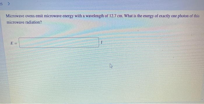 Solved 5 > Microwave ovens emit microwave energy with a | Chegg.com