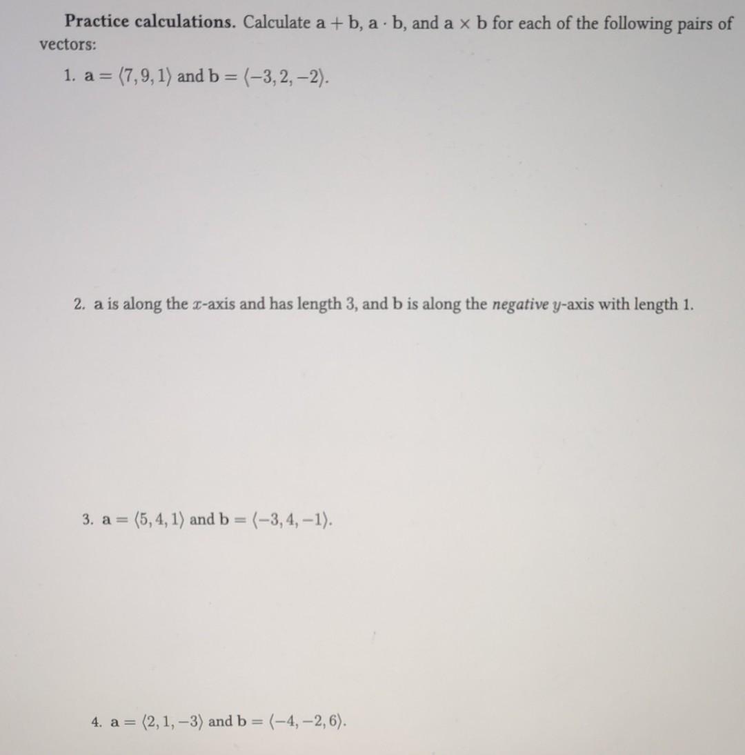 Solved Practice Calculations. Calculate A+b,a⋅b, And A×b For | Chegg.com