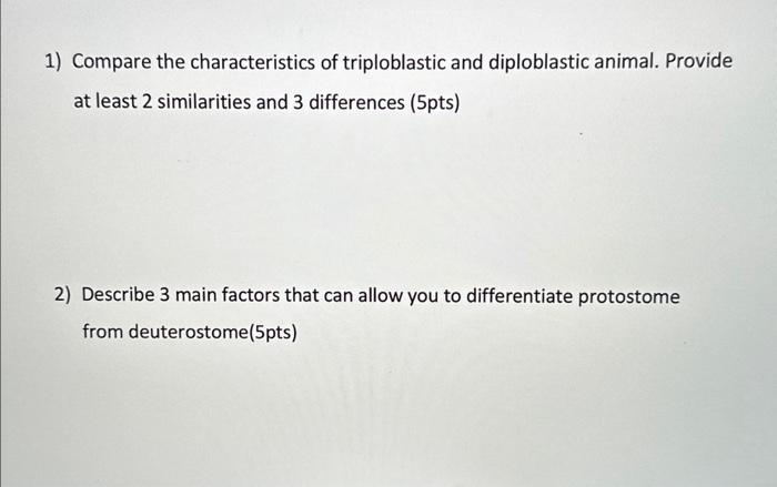 Solved 1) Compare the characteristics of triploblastic and | Chegg.com