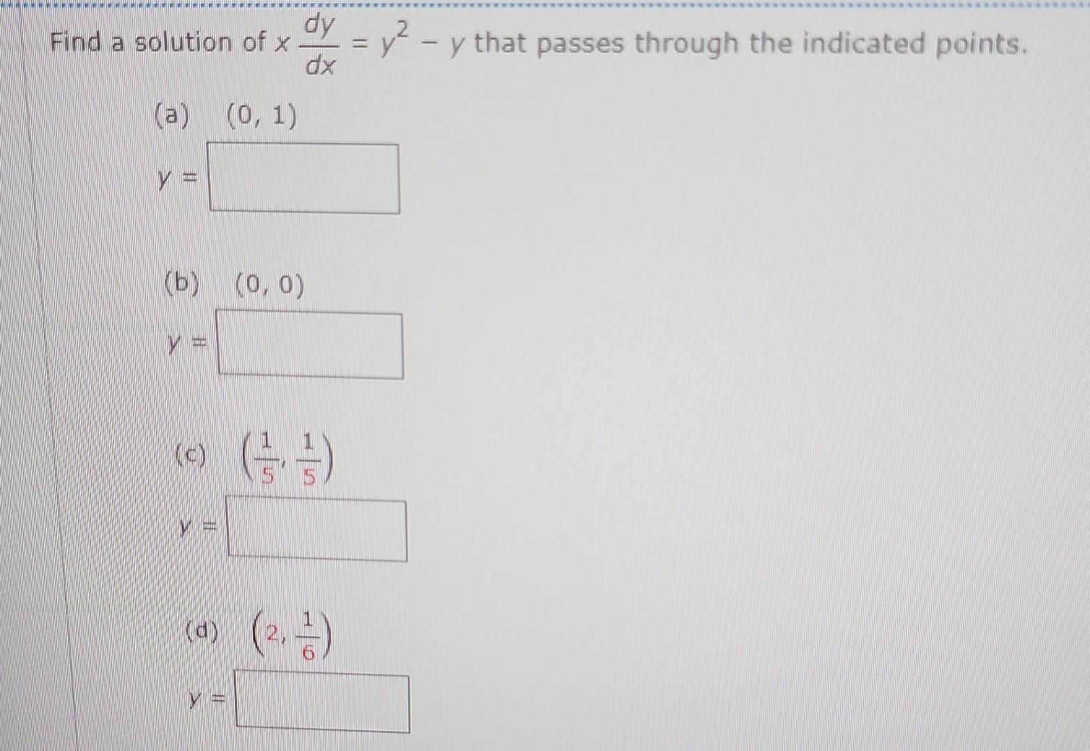 Solved Find a solution of xdxdy=y2?y that passes through the | Chegg.com