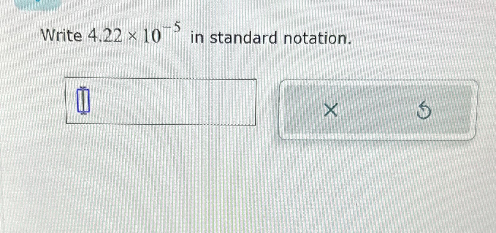 solved-write-4-22-10-5-in-standard-notation-chegg