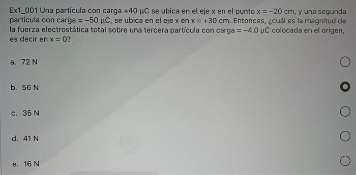 Ex1_001 Una particula con carga \( +40 \mu \mathrm{C} \) se ubica en el eje \( \mathrm{x} \) en el punto \( \mathrm{x}=-20 \m