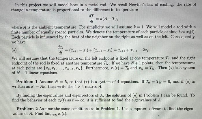 In this project we will model heat in a metal rod. We | Chegg.com