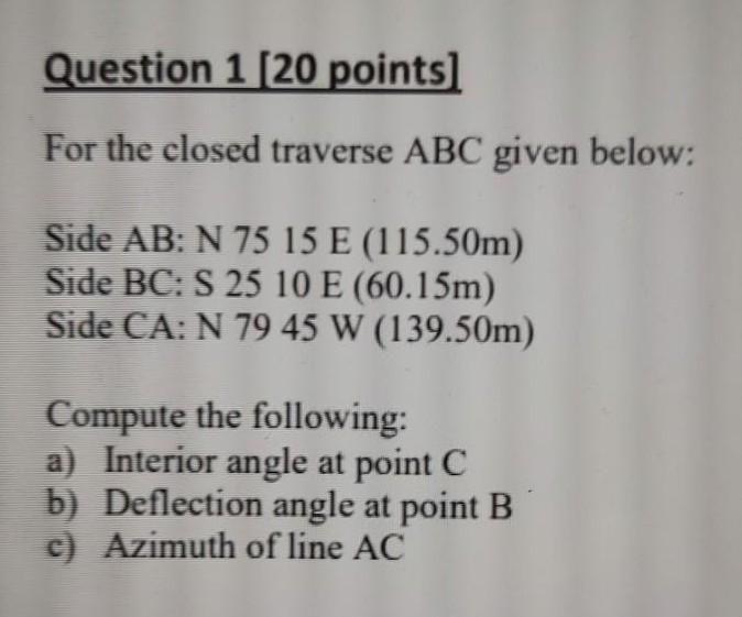 Solved Question 1 (20 points) For the closed traverse ABC | Chegg.com