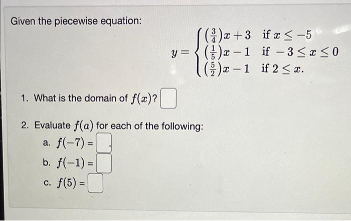 Solved Given the piecewise equation: ( ( )x+3 if x
