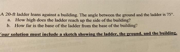 Solved A 20-ft Ladder Leans Against A Building. The Angle | Chegg.com